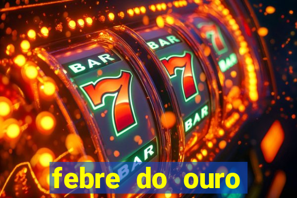 febre do ouro temporada 14